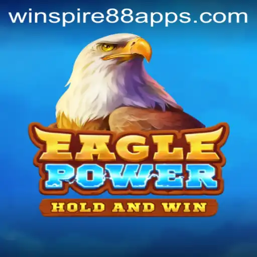 Exploring EaglePower and Its Exciting Gameplay with WINSPIRE88